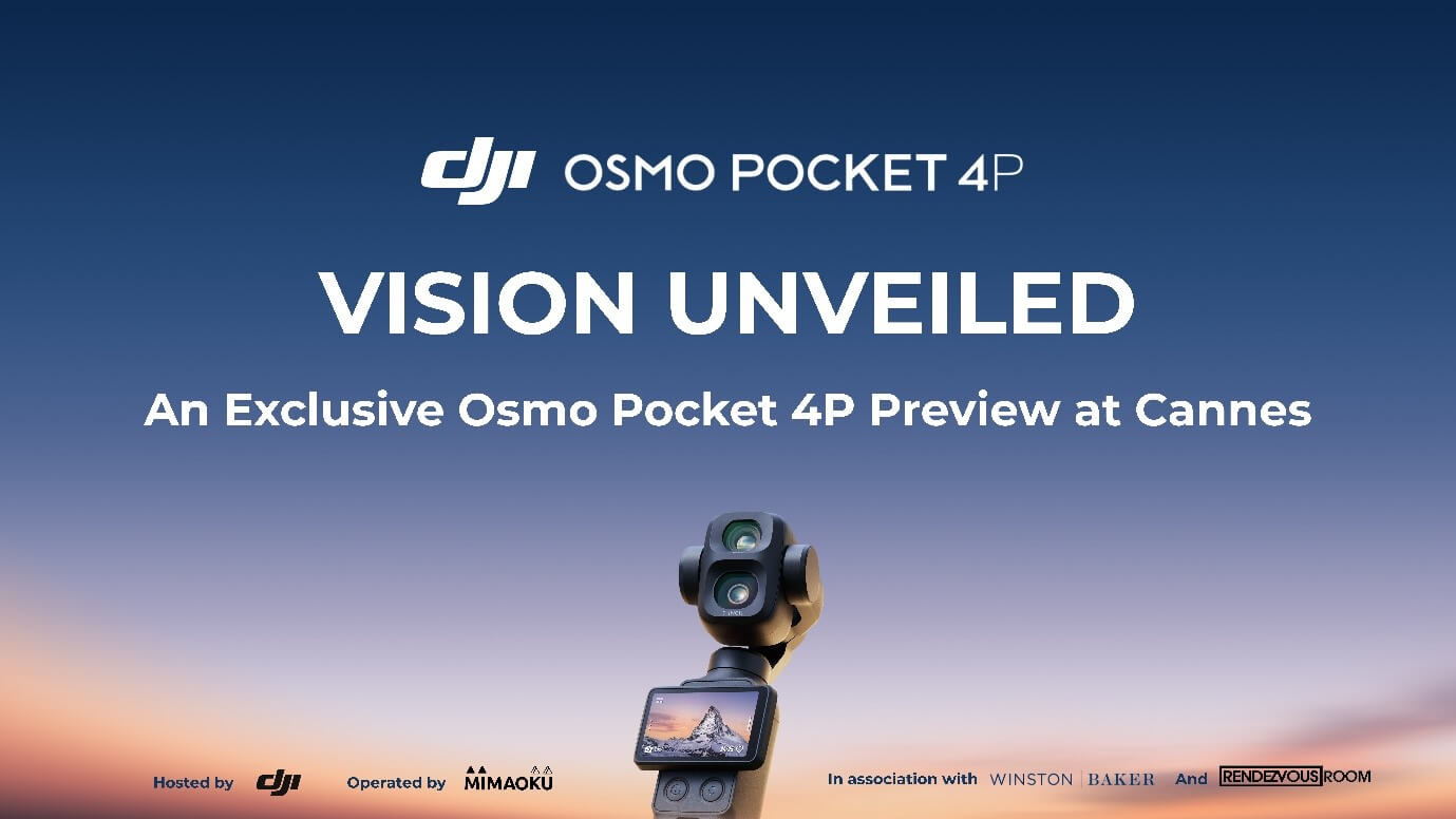 DJI Osmo Pocket 4P カンヌ映画祭79th VISION UNVEILED 速報